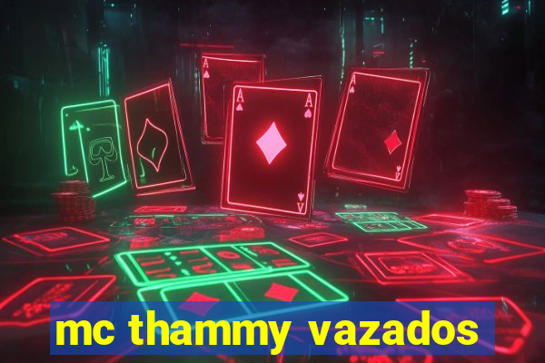 mc thammy vazados